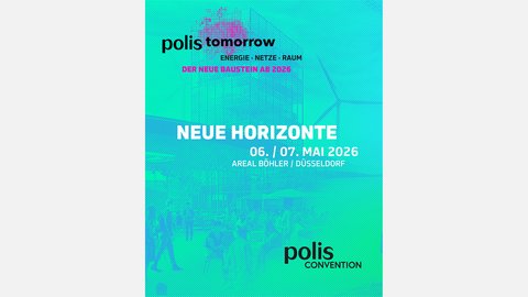 Ankündigungsgrafik: „polis tomorrow – Energie · Netze · Raum. Neue Horizonte, 06./07. Mai 2026, Areal Böhler, Düsseldorf“.