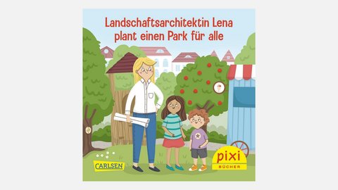 Buchcover Landschaftsarchitektin Lena plant einen Park für alle.