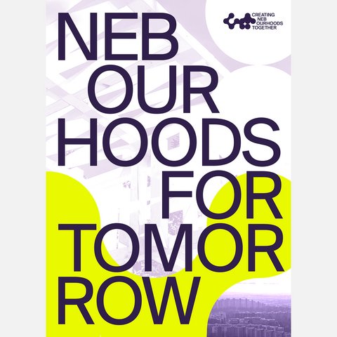 "Grafik mit dem großen englischen Schriftzug 'NEB OUR HOODS FOR TOMORROW' vor einem abstrakten Hintergrund in Weiß, hellem Lila und leuchtendem Gelb. Oben rechts befindet sich das Logo 'CREATING NEBOURHOODS TOGETHER'."