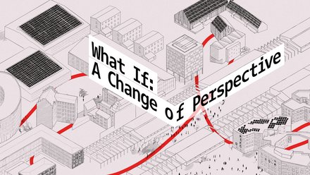 Architekturzeichnung von Gebäuden mit Solardächern. Eine rote Linie zieht sich durch die Gebäude und verbindet diese miteinander. Zentrales Textfeld: "What If: A Change of Perspective" 