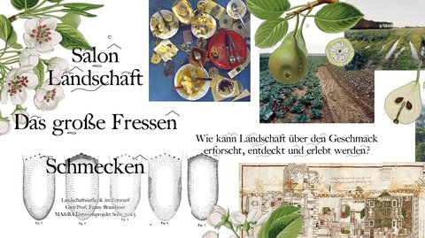 Eine Poster-Collage zum Thema Schmecken mit dem Titel ‚Salon Landschaft: Das große Fressen / Schmecken‘. Sie zeigt historische Landkarten, Birnen-Illustrationen, ein Foto von einem gedeckten Tisch nach dem Essen sowie Ausschnitte von Agrarlandschaften und Texten.